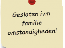 Wegens familieomstandigheden donderdag 21-sept gesloten!